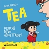 Tea - Perché Devo Aspettare?