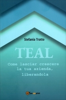 Teal - Come lasciare crescere la tua azienda,  liberandola