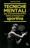 Tecniche Mentali per il Potenziamento della Prestazione Sportiva