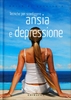 Tecniche per Sconfiggere Ansia e Depressione