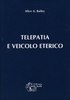 Telepatia e il Veicolo Eterico