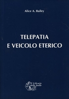 Telepatia e il Veicolo Eterico