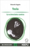 Tesla - Lo Scienziato Contro