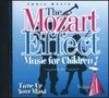 The Mozart Effect - Music for Children - Tune Up Your Mind