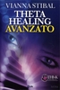 Theta Healing Avanzato - Il Libro