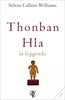 Thonban Hla - La Leggenda