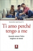 Ti Amo Perché Tengo a Me