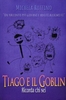 Tiago e il Goblin. Ricorda Chi Sei