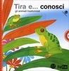 Tira e... Conosci - Gli Animali Trasformisti