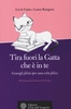 Tira Fuori la Gatta che è in Te