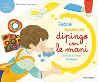 Tocco,  Osservo,  Dipingo con le Mani