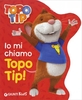 Topo Tip - Io Mi Chiamo Topo Tip!