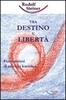 Tra Destino e Libertà