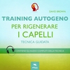 Training Autogeno per Rigenerare i Capelli (Audiolibro Mp3)