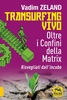 Transurfing Vivo - Oltre i Confini della Matrix
