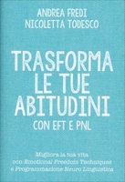 Trasforma le Tue Abitudini con EFT e PNL