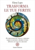 Trasforma le Tue Ferite