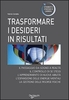 Trasformare i Desideri in Risultati