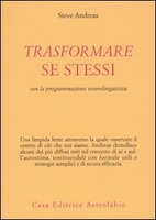 Trasformare se stessi con la programmazione neurolinguistica