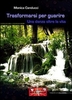 Trasformarsi per Guarire