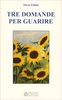 Tre Domande per Guarire