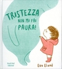 Tristezza Non Mi Fai Paura!