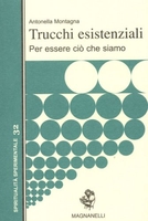 Trucchi Esistenziali - Per Essere Ciò che Siamo