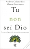 Tu Non Sei Dio