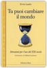 Tu Puoi Cambiare il Mondo