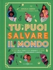 Tu Puoi Salvare il Mondo