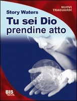 Tu Sei Dio. Prendine Atto!