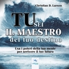 Tu Sei il Maestro del Tuo Destino (Audiolibro Mp3)