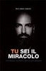 Tu Sei il Miracolo