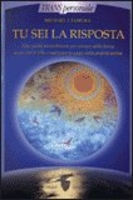 Tu sei la Risposta
