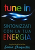 Tune In - Sintonizzati con la Tua Energia