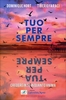 Tuo Per Sempre. Tua Per Sempre