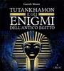 Tutankhamon e gli Enigmi dell
