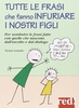 Tutte le frasi che fanno infuriare i nostri figli