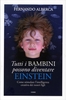 Tutti i Bambini Possono Diventare Einstein