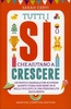 Tutti i Sì che Aiutano a Crescere
