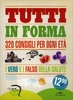 Tutti In Forma - 320 Consigli per ogni Età