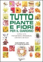Tutto Piante e Fiori per il Giardino (con DVD)