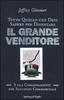 Tutto Quello che Devi Sapere per Diventare il Grande Venditore