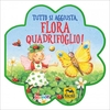 Tutto si Aggiusta,  Flora Quadrifoglio!